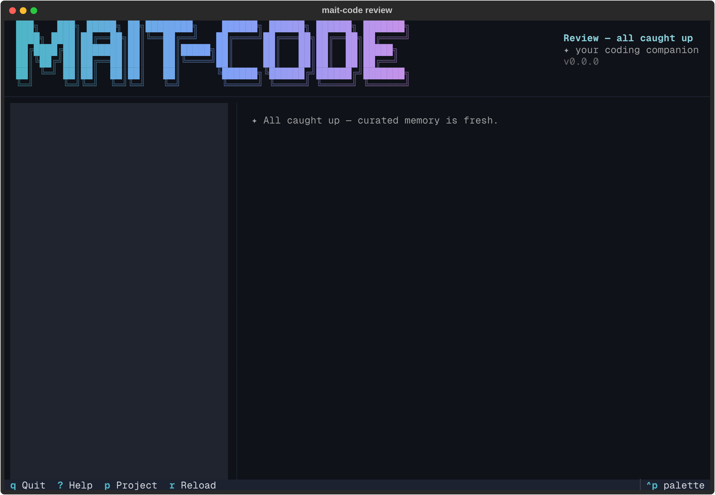The empty state: an all-caught-up message where the detail pane would be, the
footer showing only navigation.